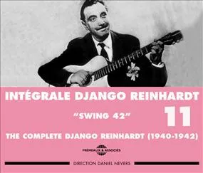 DJANGO REINHARDT INTEGRALE VOL 11 SWING 42 1940 1942 COFFRET DOUBLE CD AUDIO