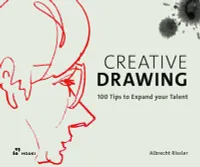 Creative Drawing - 100 Tips to Expand your Talent /anglais