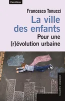 La ville des enfants, Pour une (r)évolution urbaine
