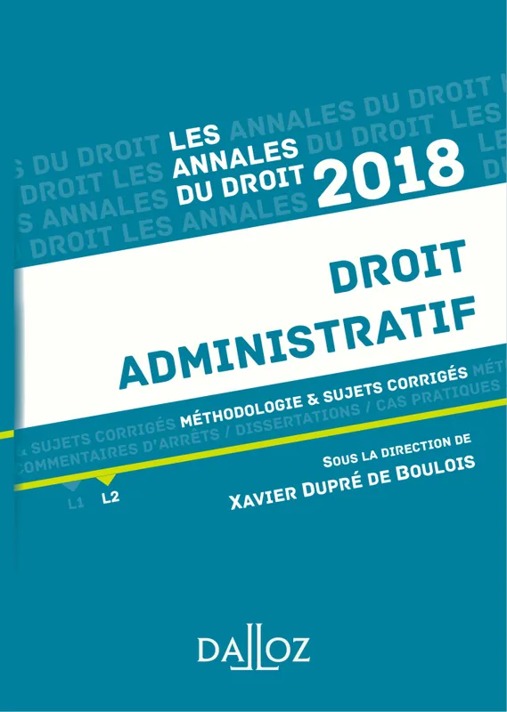 Livres Économie-Droit-Gestion Droit Généralités Droit administratif 2018, Méthodologie & sujets corrigés Xavier Dupré de Boulois