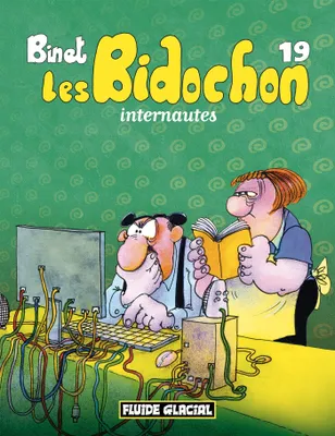 Les Bidochon, 19, BINOCHON JAMAIS EUX SANS LUI...+ DVD (LES), Volume 19, Les Bidochon internautes