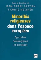 MINORITES RELIGIEUSES DANS L'ESPACE EUROPEEN - APPROCHES SOCIOLOGIQUES ET JURIDIQUES, Approches sociologiques et juridiques