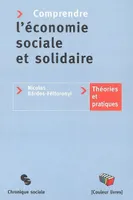 Comprendre l'économie sociale et solidaire, théories et pratiques