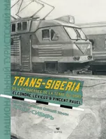 Trans-Siberia - ou la traversée de la terre qui dort