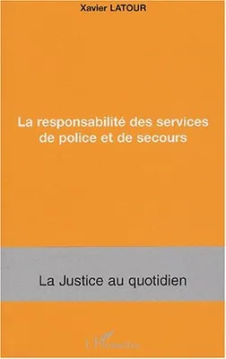 LA RESPONSABILITE DES SERVICES DE POLICE ET DE SECOURS