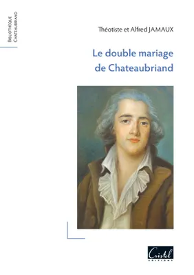 Le double mariage de Chateaubriand