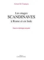 Les otages scandinaves à Rome et en Inde, Essai de mythologie comparée