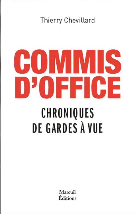 Livres Économie-Droit-Gestion Droit Généralités Commis d'office
Chroniques de gardes à vue, Chroniques de gardes à vue Thierry Chevillard