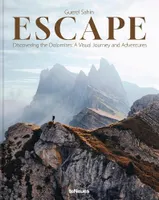 Escape Discovering the Dolomites. A Visual Journey and Adventures /anglais/allemand
