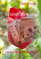Vivre Autrement (après les ruines), l'album invisible..., L'exception culturelle française... réelle