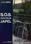 S.o.s. docteur japel - les révélations d'un medecin de ville d'eau de jean-paul japel