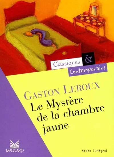 Le Mystère de la chambre jaune - Classiques et Contemporains Gaston Leroux
