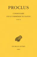 Commentaire sur le "Parménide" de Platon / Proclus, Tome 3, Commentaire sur le Parménide de Platon. Tome III, 1ere partie : Introduction. 2e partie : Livre III, .