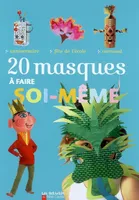 20 masques a faire soi-meme, ANNIVERSAIRE / FETE DE L'ECOLE / CARNAVAL