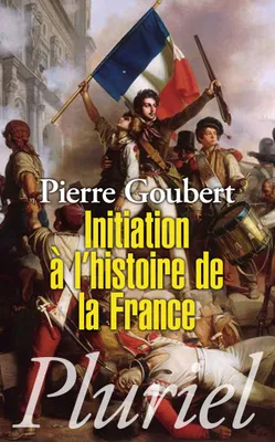 Initiation à l'histoire de la France, suivi d'une chronologie, de tableaux généalogiques et d'une bibliographie