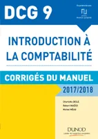 9, DCG 9 - Introduction à la comptabilité 2017/2018 - 9e éd - Corrigés du manuel, Corrigés du manuel