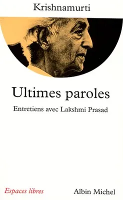 Ultimes Paroles, Entretiens avec Lakshmi Prasad