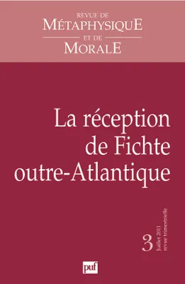 Revue de métaphysique et de morale 2011 - n° ..., La réception de Fichte outre-Atlantique