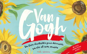 Van gogh, Un livre d'activités pour découvrir sa vie et son oeuvre
