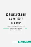12 Rules for Life : an antidate to chaos, A guide to meaning in the modern world