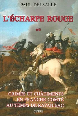 Crimes et châtiments en Franche-Comté au temps de Ravaillac, 2, L'écharpe rouge, L'ECHARPE ROUGE