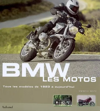 BMW, les motos / tous les modèles de 1923 à aujourd'hui, tous les modèles de 1923 à aujourd'hui