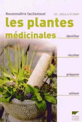 Livres Bien être Forme et Beauté Reconnaître facilement les plantes médicinales, Identifier, récolter, préparer, utiliser Ursula Stumpf