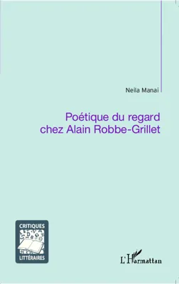 Poétique du regard chez Alain Robbe-Grillet