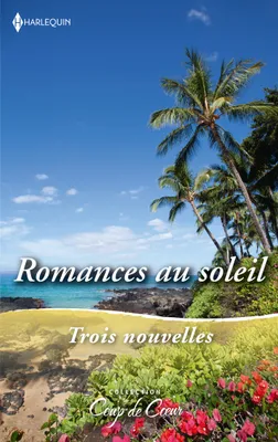 Romances au soleil, Coup de foudre à Hawaï - Le secret des sables - La revanche du prince