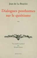 Dialogues posthumes sur le quiétisme, 1699