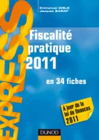 Fiscalité pratique 2011 - 16e édition - en 34 fiches, en 34 fiches