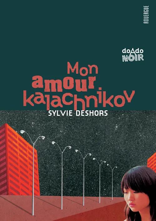 Livres Ados et Jeunes Adultes Les Ados Romans Littératures de l'imaginaire Mon amour kalachnikov Sylvie Deshors