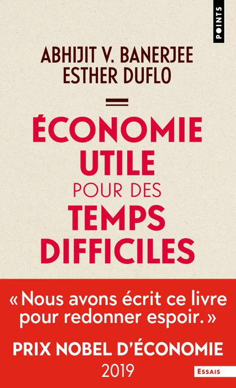 Livres Sciences Humaines et Sociales Sciences sociales Economie utile pour des temps difficiles Esther Duflo, Abhijit V. Banerjee