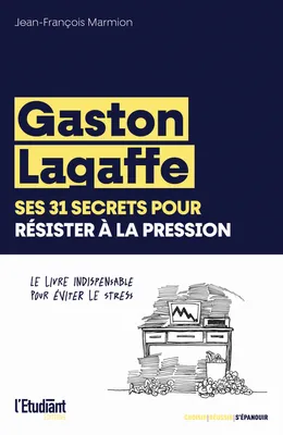 Gaston Lagaffe, ses 31 secrets pour résister à la pression