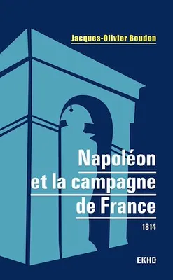 Napoléon et la campagne de France, 1814
