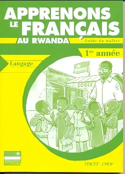 Apprenons le français au Rwanda Guide du maître 1re année, Langage