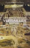 Les Mystères de Versailles Leclercq, Pierre-Robert