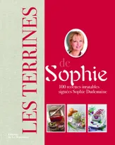 Les Terrines de Sophie, 100 recettes inratables signées Sophie Dudemaine