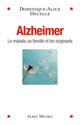 Alzheimer, LE MALADE , SA FAMILLE ET LES SOIGNANTS