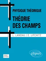 Physique théorique., Cours de Physique théorique - Théorie des champs