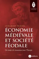 Économie médiévale et société féodale, Un temps de renouveau pour l'europe