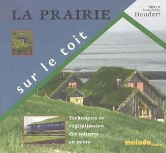 La Prairie sur le toit, Techniques de végétalisation des toitures