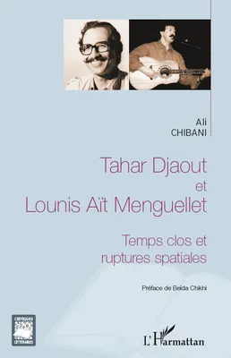 Tahar Djaout et Lounis Aït Menguellet, Temps clos et ruptures spatiales