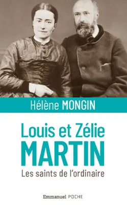 Louis et Zélie Martin, Les saints de l'ordinaire