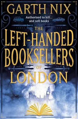 The Left-Handed Booksellers of London, A magical adventure through London bookshops from international bestseller Garth Nix