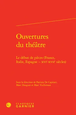 Ouvertures du théâtre, Le début de pièces (France, Italie, Espagne - XVIe-XVIIe siècles)