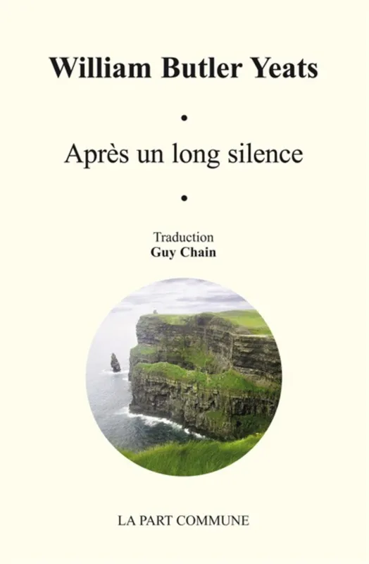 Livres Littérature et Essais littéraires Poésie Apres Un Long Silence William Butler Yeats