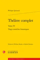 Théâtre complet, Tragi-comédies historiques
