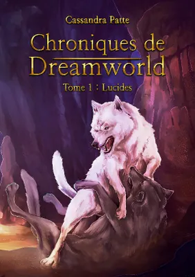 Chroniques de Dreamworld, Tome 1: Lucides