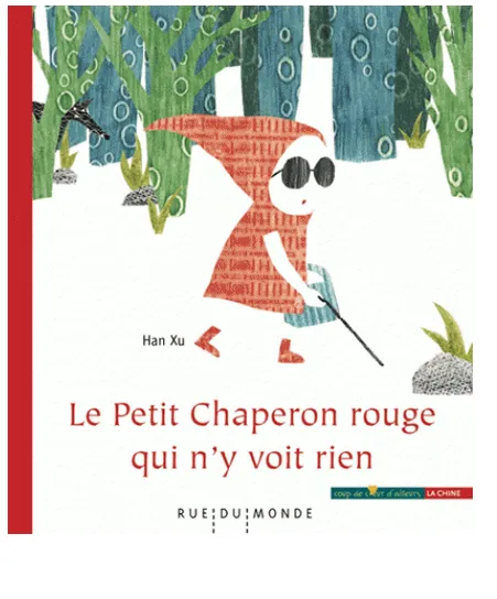 Livres Jeunesse de 3 à 6 ans Albums LE PETIT CHAPERON ROUGE QUI N' Han XU
